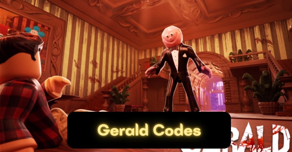 [Updaed] Gerald Codes: August 2022