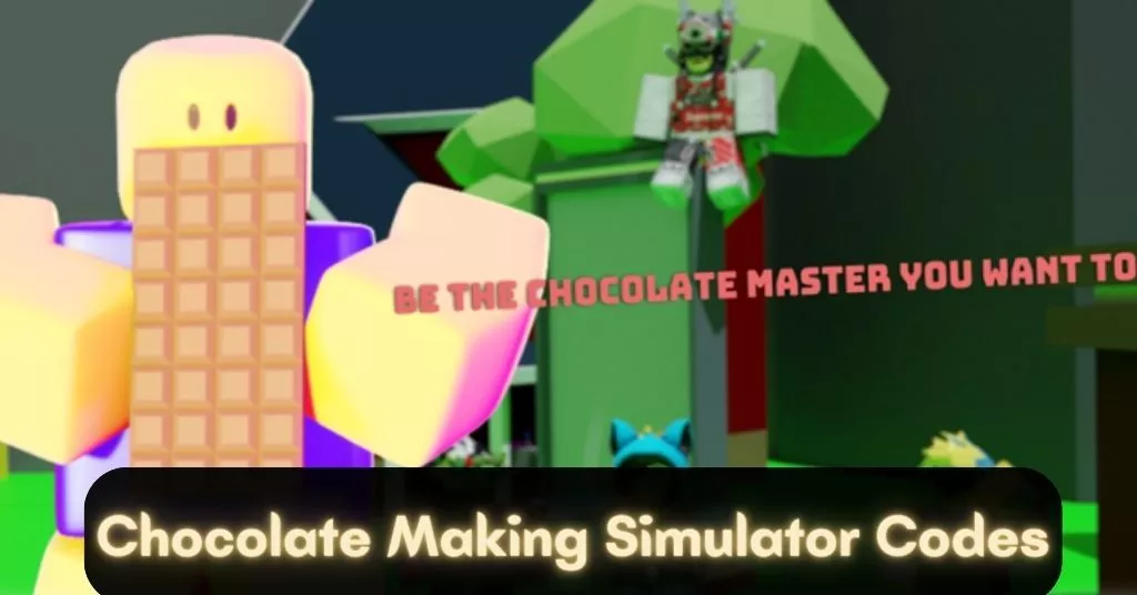[Updated] Chocolate Making Simulator Codes: August 2022