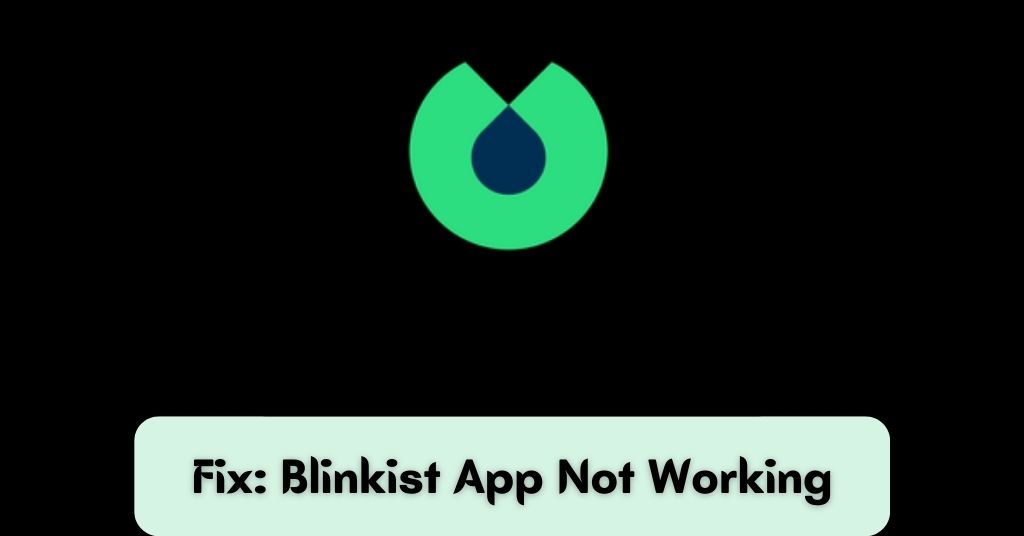 Fix: Blinkist App Not Working