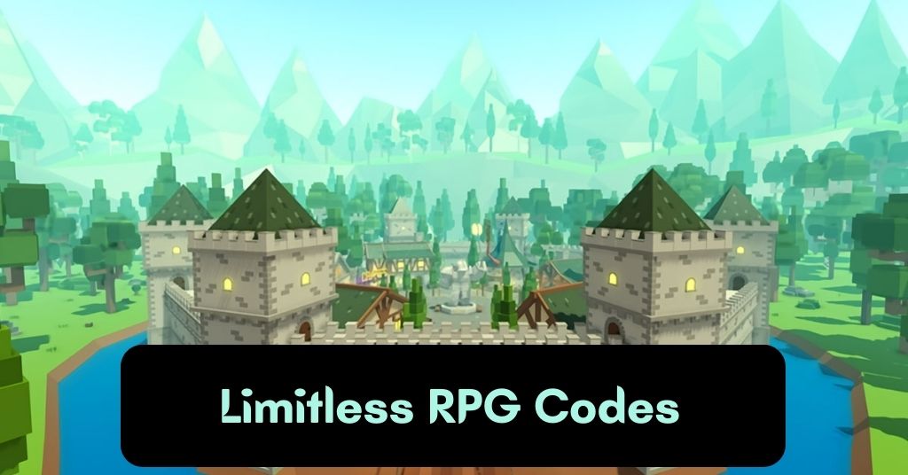 [Updaed] Limitless RPG Codes: August 2022