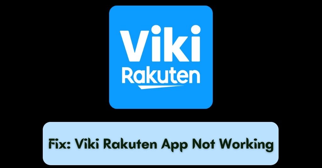 Fix: Viki Rakuten App Not Working » Gaming Guide