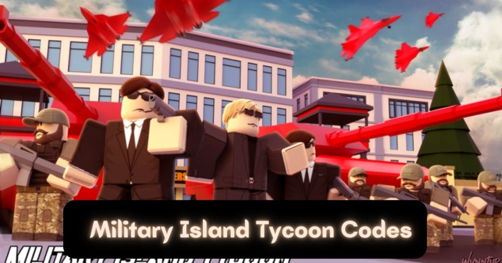 [Updaed] Military Island Tycoon Codes: August 2022