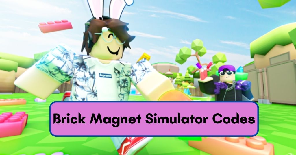 [Updated] Brick Magnet Simulator Codes: September 2022