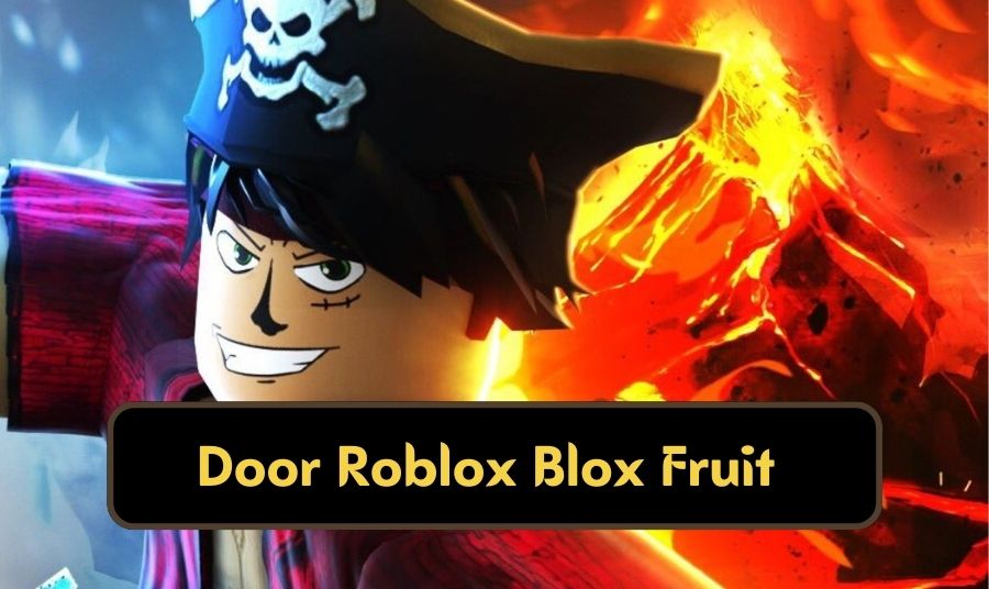 How To Get Door Roblox Blox Fruit » Gaming Guide