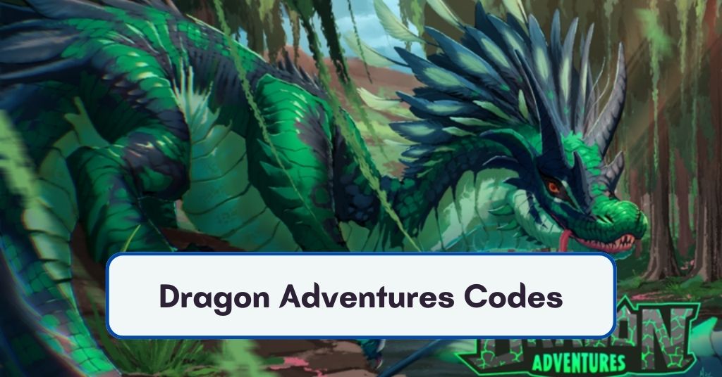 [Updated] Dragon Adventures Codes: January 2023 » Gaming Guide