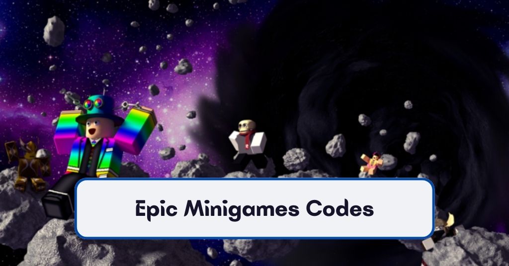 [Updaed] Epic Minigames Codes: September 2022