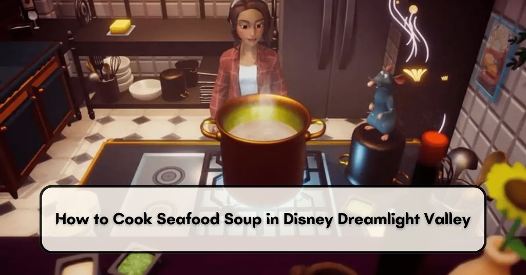 How to Cook Potato Leek Soup in Disney Dreamlight Valley The Poster Style