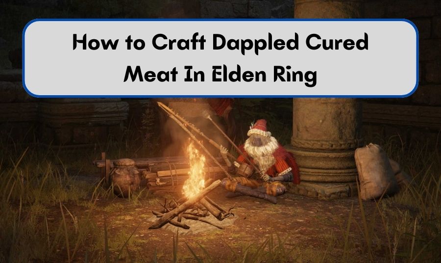 How to Craft Dappled Cured Meat In Elden Ring