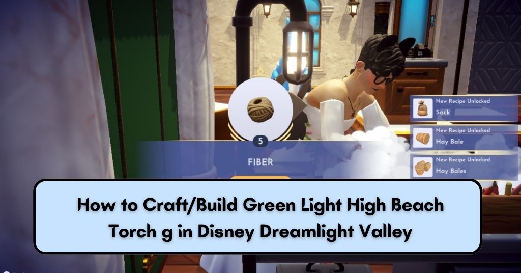 How to Craft/Build Green Light High Beach Torch in Disney Dreamlight