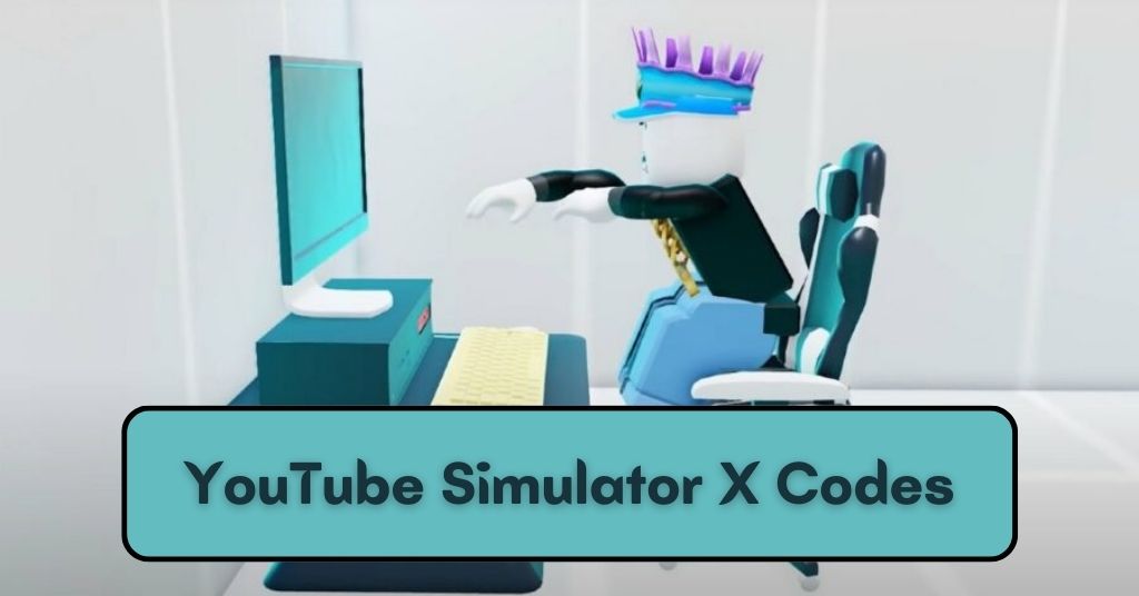 [Updated] YouTube Simulator X Codes: September 2022